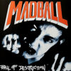 MADBALL BALL OF DESTRUCTION