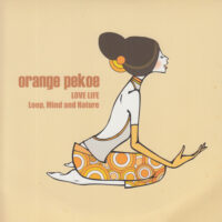 オレンジ・ペコー ORANGE PEKOE / LOVE LIFE / LOOP, MIND AND NATURE / 7" /