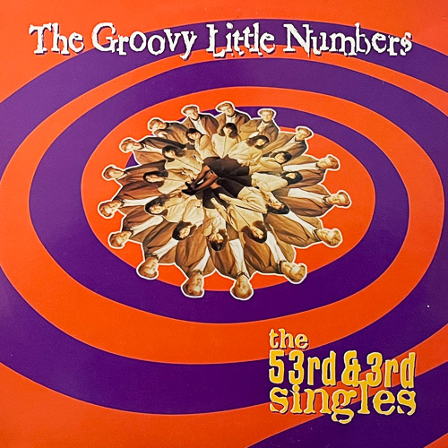 THE GROOVY LITTLE NUMBERS / THE 53RD & 3RD SINGLES / MLP / 1 THE GROOVY LITTLE NUMBERS / THE 53RD & 3RD SINGLES / MLP /