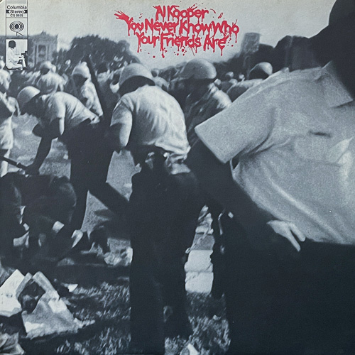 AL KOOPER / YOU NEVER KNOW WHO YOUR FRIENDS ARE / LP / 1 AL KOOPER / YOU NEVER KNOW WHO YOUR FRIENDS ARE / LP /