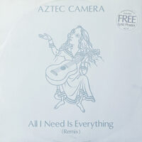 AZTEC CAMERA / ALL I NEED IS EVERYTHING (REMIX) / 12" /