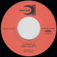 DREAMLETS / GONNA LOVE TILL END OF TIME / IT'S TOO LATE / 7" /