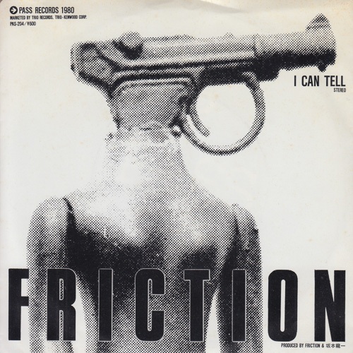 フリクション FRICTION / I CAN TELL / PISTOL / 7" / 1 フリクション FRICTION / I CAN TELL / PISTOL / 7" /