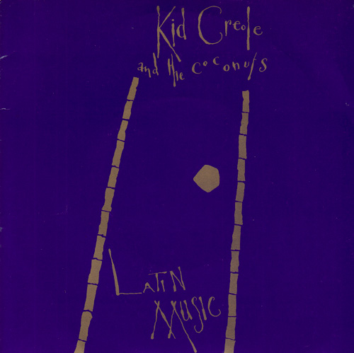 KID CREOLE & THE COCONUTS / LATIN MUSIC / MUSICA AMERICANA / 7" / 1 KID CREOLE & THE COCONUTS / LATIN MUSIC / MUSICA AMERICANA / 7" /