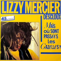 LIZZY MERCIER DESCLOUX / MAIS OÙ SONT PASSÉES LES GAZELLES? / 12" /