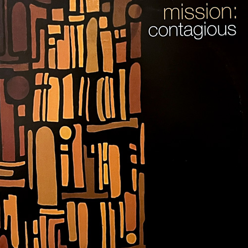 MISSION: / CONTAGIOUS / 12" / 1 MISSION: / CONTAGIOUS / 12" /