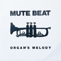 MUTE BEAT / ORGAN'S MELODY / 12" /