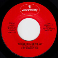 NEW COLONY SIX / THINGS I'D LIKE TO SAY / COME AND GIVE YOUR LOVE TO ME / 7" /