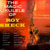 ROY SMECK / THE MAGIC UKULELE OF ROY SMECK / LP /