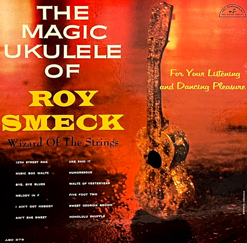 ROY SMECK / THE MAGIC UKULELE OF ROY SMECK / LP / 1 ROY SMECK / THE MAGIC UKULELE OF ROY SMECK / LP /