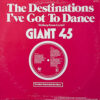 THE DESTINATIONS / I'VE GOT TO DANCE (TO KEEP FROM CRYIN') / 12" /