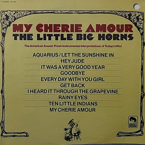 THE LITTLE BIG HORNS / MY CHERIE AMOUR / LP / 1 THE LITTLE BIG HORNS / MY CHERIE AMOUR / LP /
